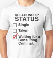 WAITING FOR A CONSULTING CRIMINAL Unisex T-Shirt