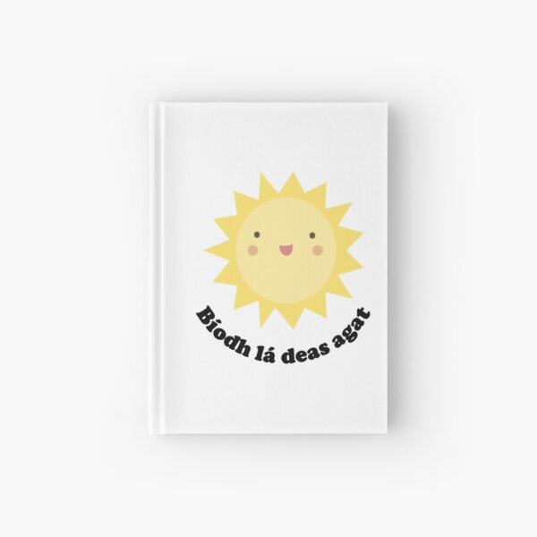 Bíodh lá deas agat Hardcover Journal