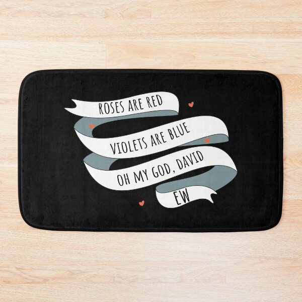 Item preview, Roses are Red, Schitt's Creek Style. Roses are Red, Violets are Blue, Oh My God David, EW! designed and sold by The-Goods.