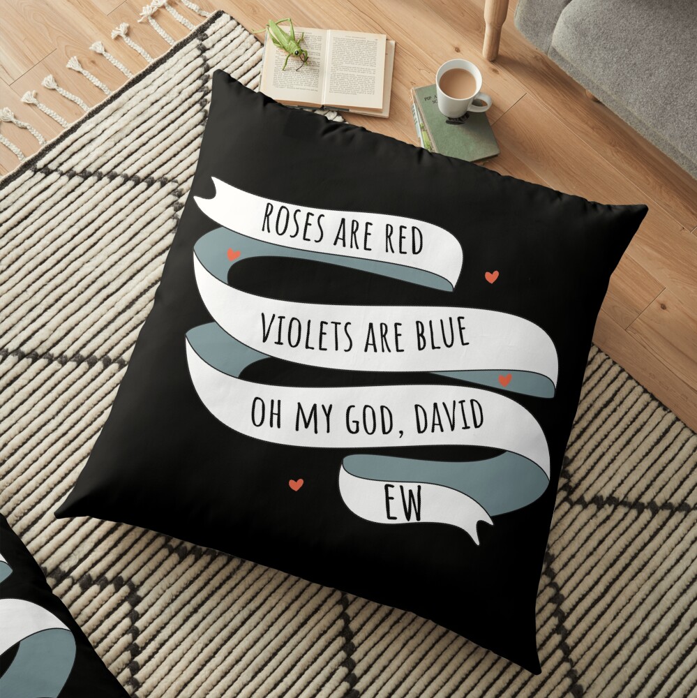 Roses are Red, Schitt's Creek Style. Roses are Red, Violets are Blue, Oh My God David, EW! Floor Pillow