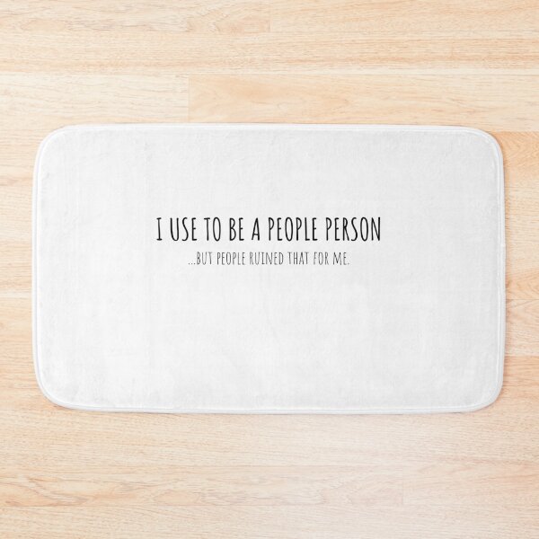 Item preview, I use to be a people person... but people ruined that for me. designed and sold by Nigelseanberry.