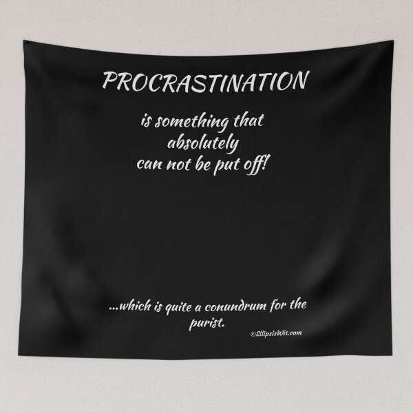Item preview, Procrastination in Black designed and sold by ellipsiswit.