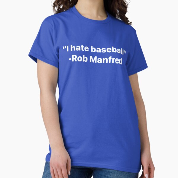 Artikel-Vorschau von HEISSER VERKÄUFER!! - Ich hasse Baseball - Rob Manfred, designt und verkauft von DodgerTown.