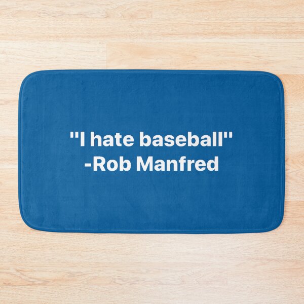 Item preview, HOT SELLER!! - I Hate Baseball - Rob Manfred designed and sold by DodgerTown.