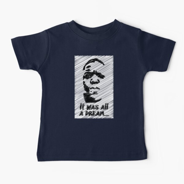It was all a dream (Notorious BIG) Baby T-Shirt