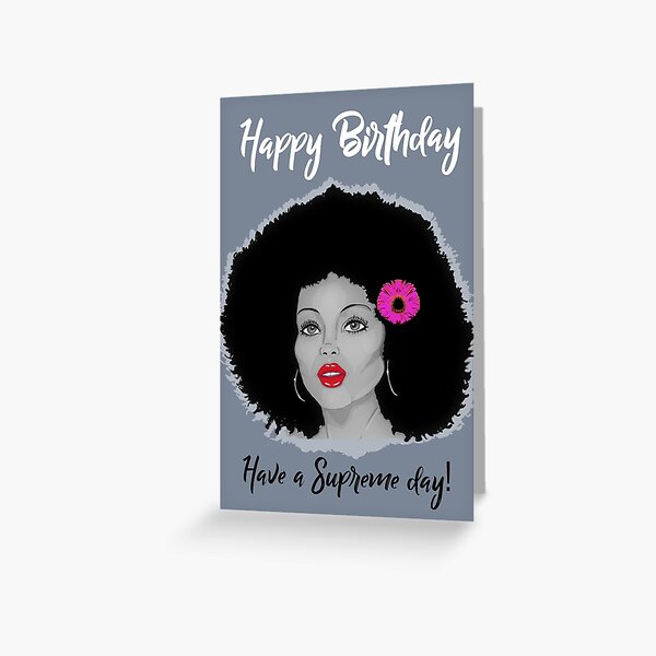 Diana Ross - have a supreme birthday Greeting Card