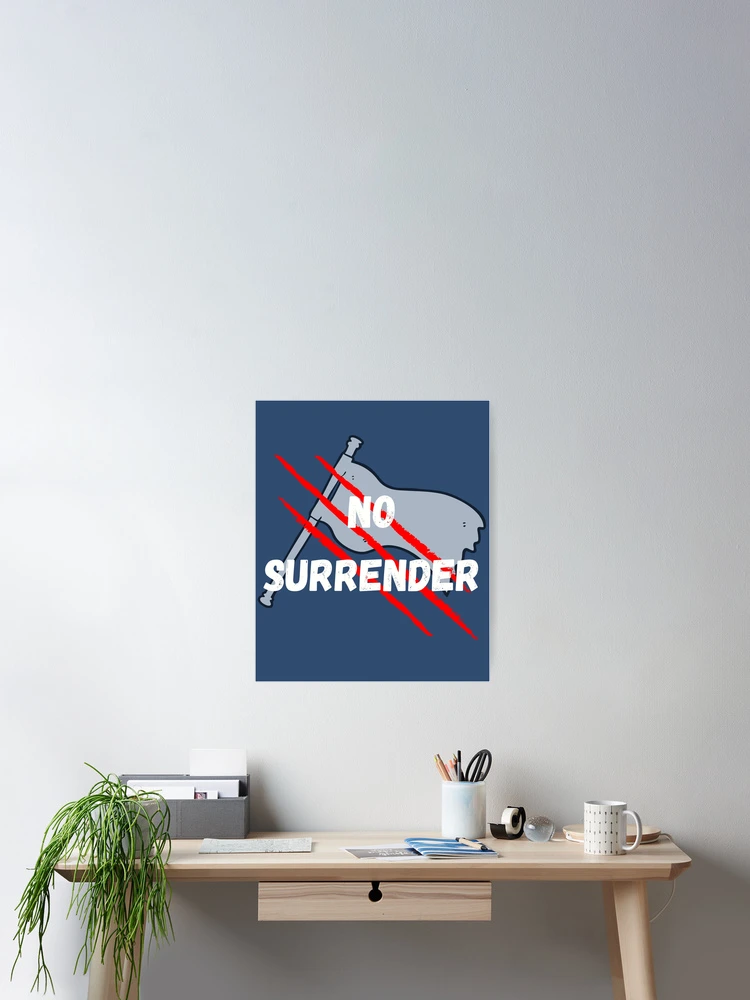 Thumbnail 2 of 3, Poster, No Surrender designed and sold by InputVSOutput.
