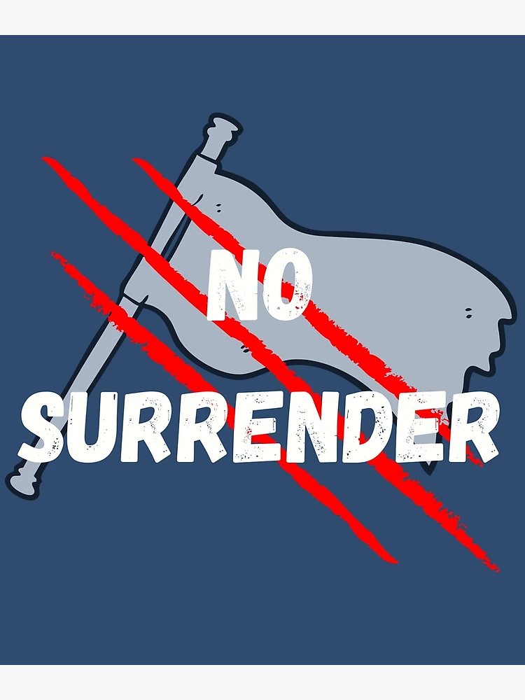 Thumbnail 3 of 3, Poster, No Surrender designed and sold by InputVSOutput.