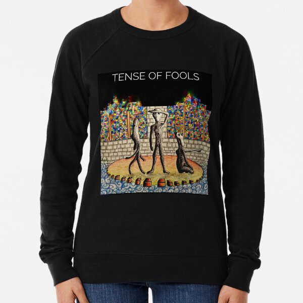 Tense of Fools T-shirt (3) Sweatshirt léger
