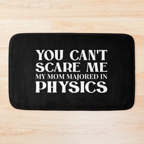 Item preview, You Can't Scare Me My Mom Majored In Physics - White designed and sold by saechla.