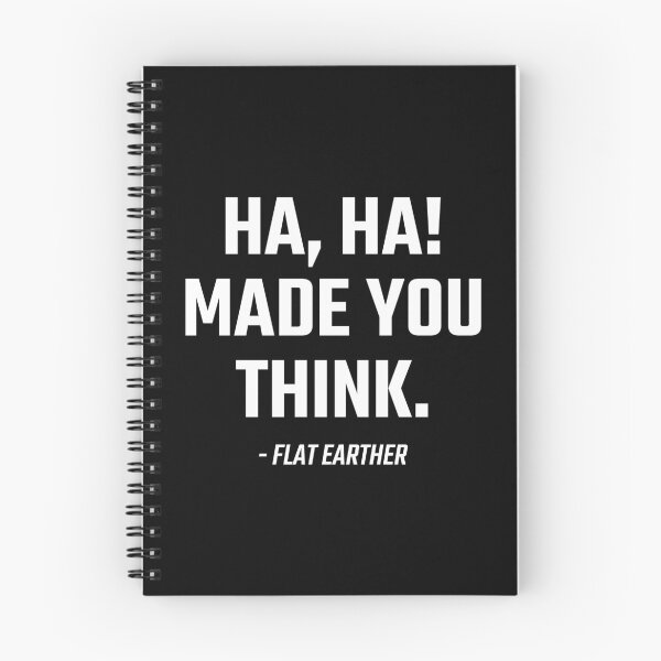 Item preview, Ha Ha Made You Think Flat Earther designed and sold by stoneyy.