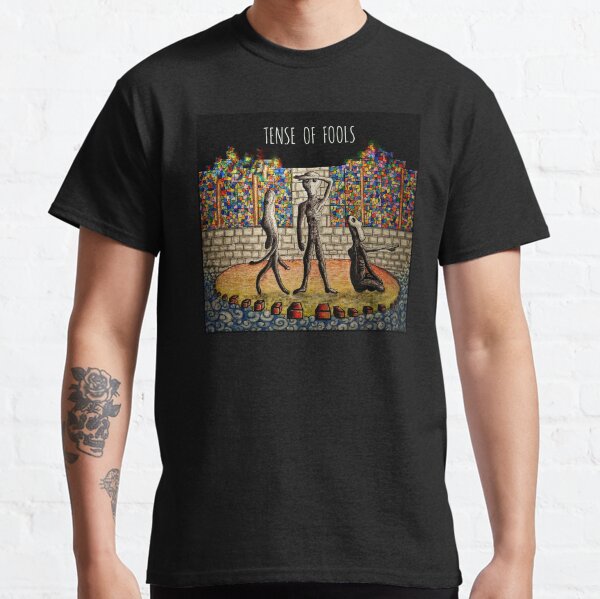 Tense of Fools T-shirt (8) T-shirt classique