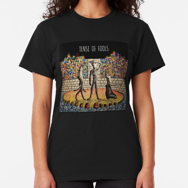Tense of Fools T-shirt (8) T-shirt classique