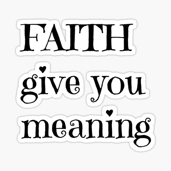 faith-give-you-meaning-typograph-lettering-quote-sticker-for-sale-by-narjissmekran-redbubble