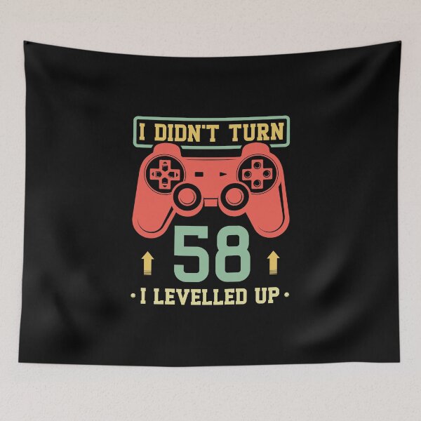 Item preview, I Didn't Turn 58 I Levelled Up designed and sold by Orange Pieces.