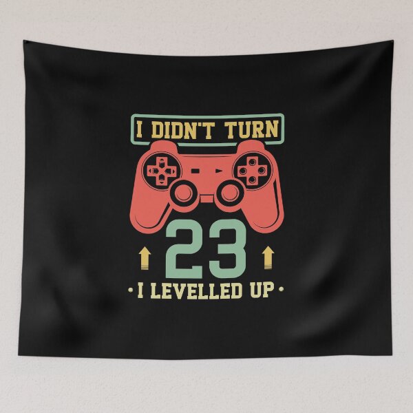 Item preview, I Didn't Turn 23 I Levelled Up designed and sold by Orange Pieces.