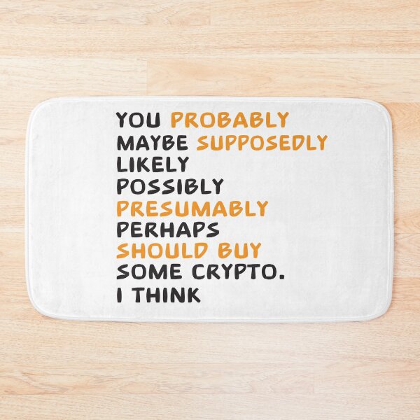 Item preview, You Should Buy Some Crypto I Think designed and sold by Charles Froost _.