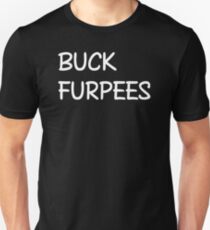 Buck Furpees Unisex T-Shirt