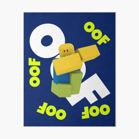 Oof Roblox Meme Dabbing Dancing Dab Noobs Gamer Boy Gift Idea Art Board Print By Smoothnoob Redbubble - roblox oof acrylic block