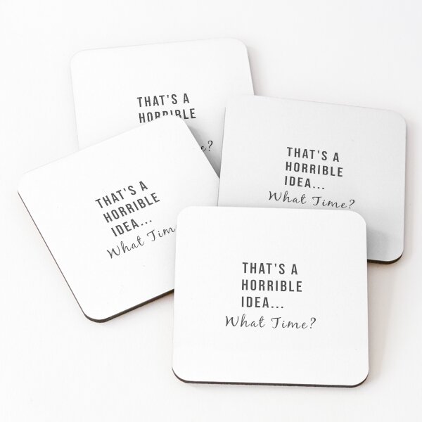 Item preview, Thats A Horrible Idea...What Time? Trendy Slogan, quote - best selling redbubble Saying designed and sold by Minimalist Quotes and Sayings.