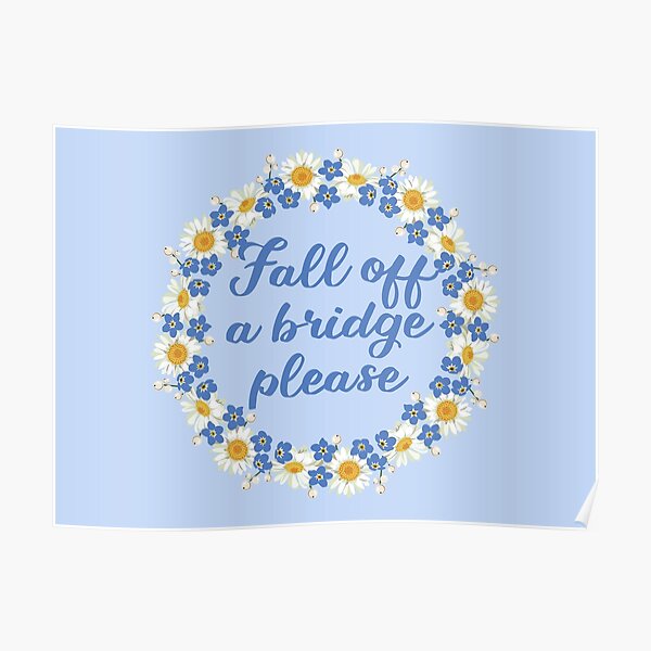 Fall Off a Bridge Please Schitts Creek David Quote Poster