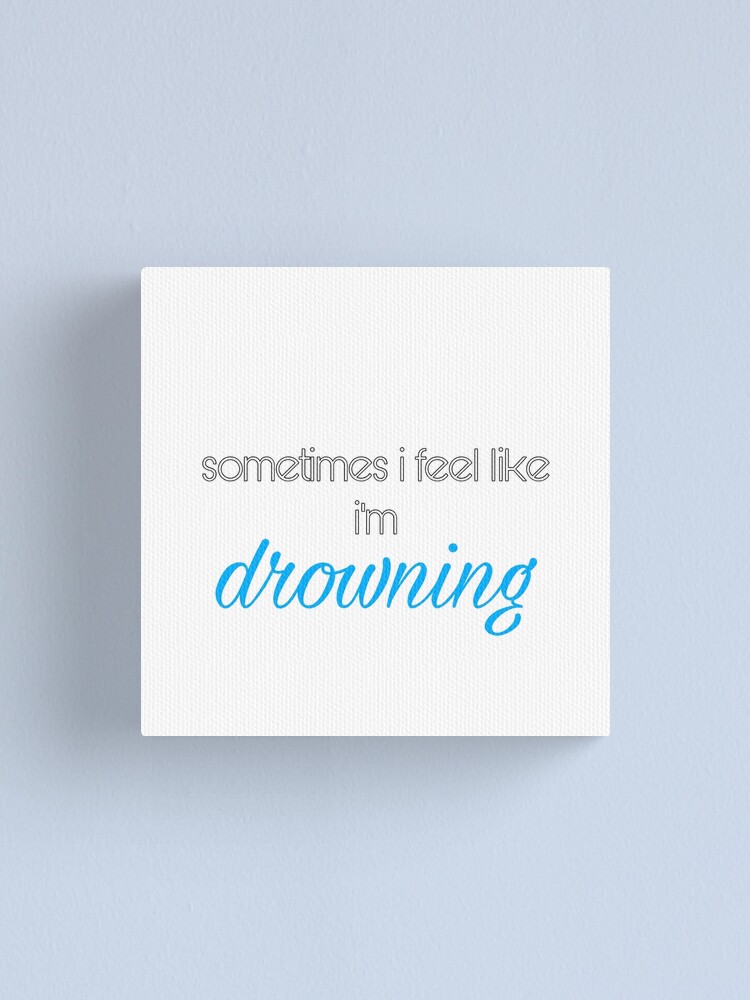 Alternate view of sometimes i feel like i’m drowning Canvas Print