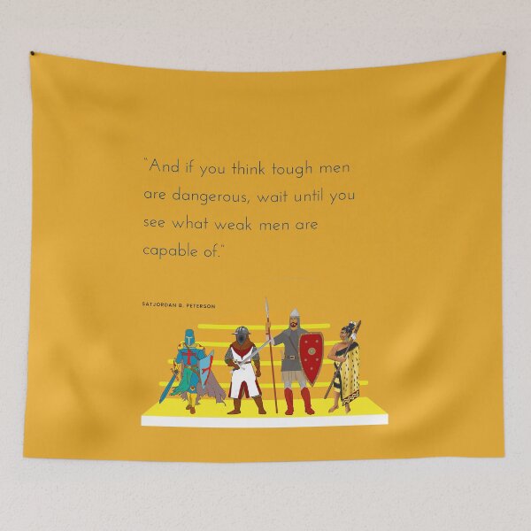 Item preview, And if you think tough men are dangerous, wait until you see what weak men are capable of, Jordan B. Peterson designed and sold by H  Schneiter.