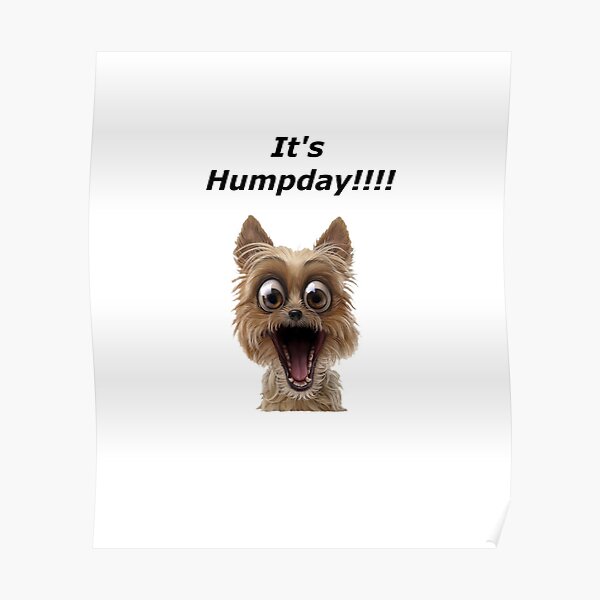 Humpday,Dog Lover, Surprise,Funny Dog,Gift, Humor Poster