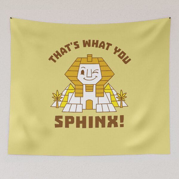 Item preview, That's What You Sphinx designed and sold by Yipptee Shirts.