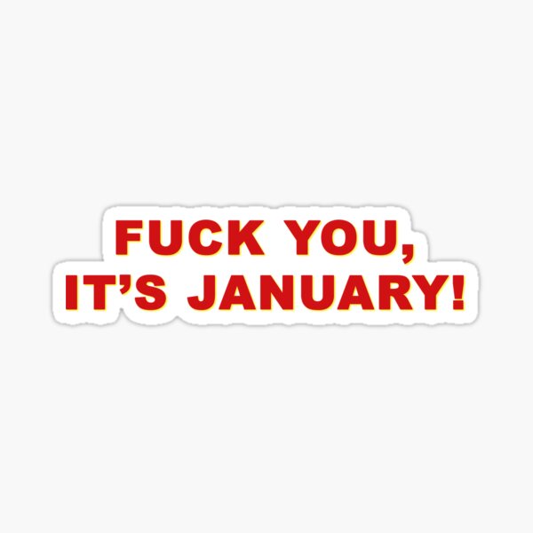 FUCK YOU, IT'S JANUARY, Red Letter Media Sticker