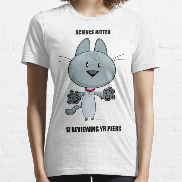 Science Kitteh is reviewing your peers Essential T-Shirt