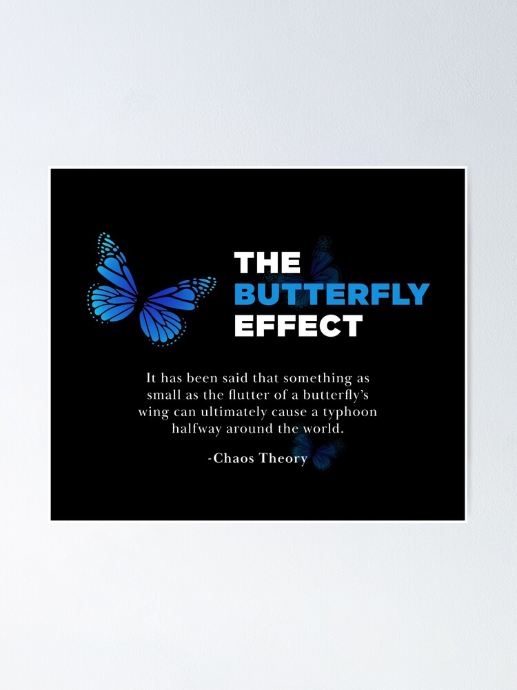 The Butterfly Effect Chaos Theory Poster By Briansmith84 Redbubble