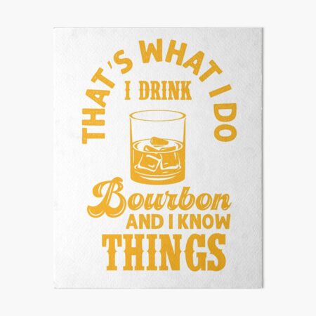 Funny I Drink Bourbon And Know Things Shirt For Bourbon Lovers 