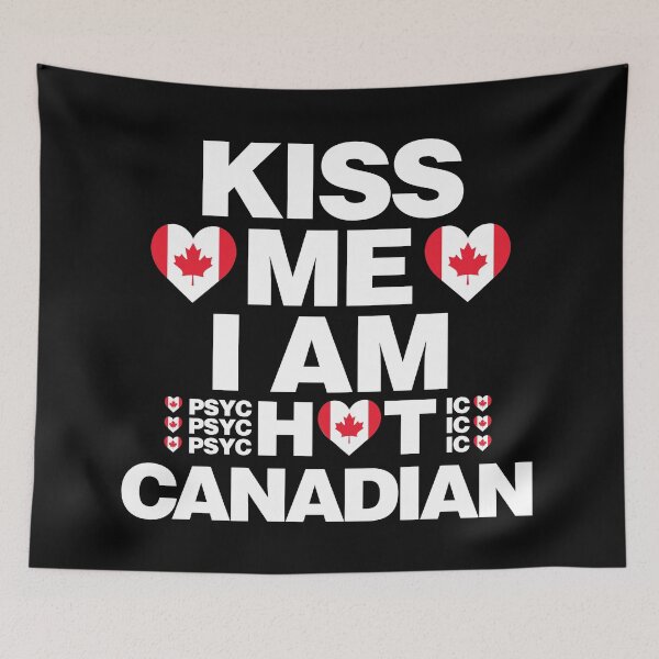 Item preview, Kiss Me I am Hot Canadian - psychotic funny designed and sold by elhefe.