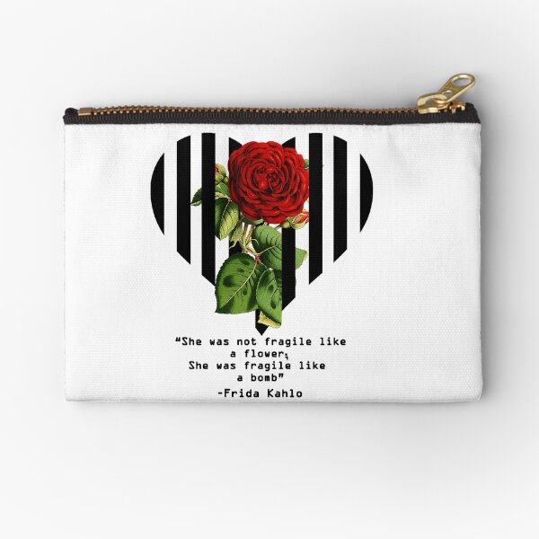 Frida Kahlo Quote- Not Fragile Like a Flower Zipper Pouch