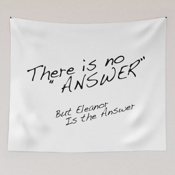 Item preview, There is no answer, but Eleanor is the answer designed and sold by MaiSeries.
