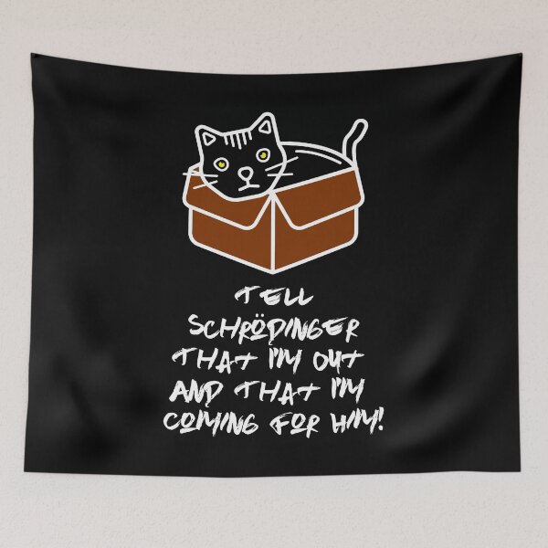 Item preview, Tell Schrodinger That I'm Out & That I'm Coming For Him!,Science Humor, Physics designed and sold by Vintage-Artwork.