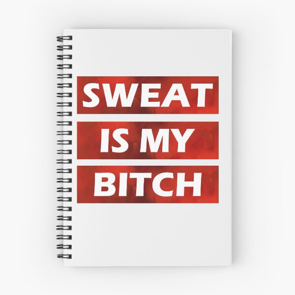 Item preview, Sweat Is My Bitch  designed and sold by HiddenStar02.