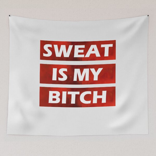 Item preview, Sweat Is My Bitch  designed and sold by HiddenStar02.