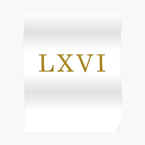 roman-numeral-66-roman-numeral-lxvi-roman-numerals-in-gold-poster