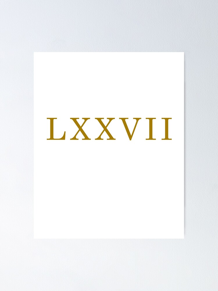 roman-numeral-77-roman-numeral-lxxvii-roman-numerals-in-gold-poster-for-sale-by-piordesign