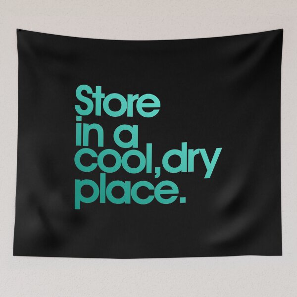 Item preview, Store In A Cool, Dry Place designed and sold by Unspirations.
