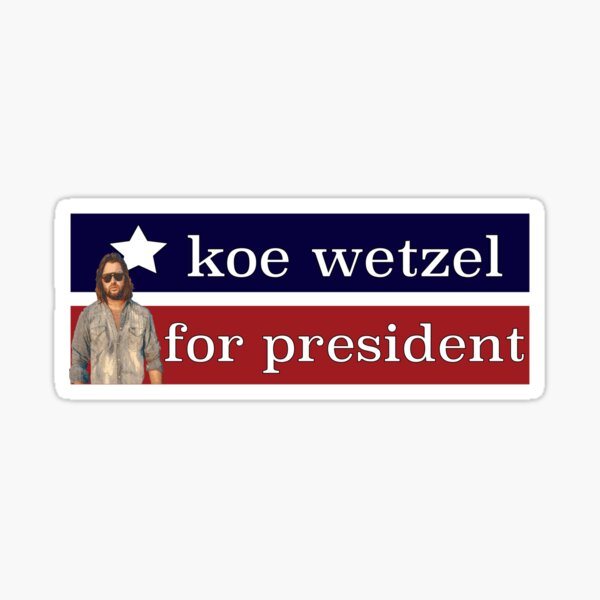 Koe Wetzel for President Sticker
