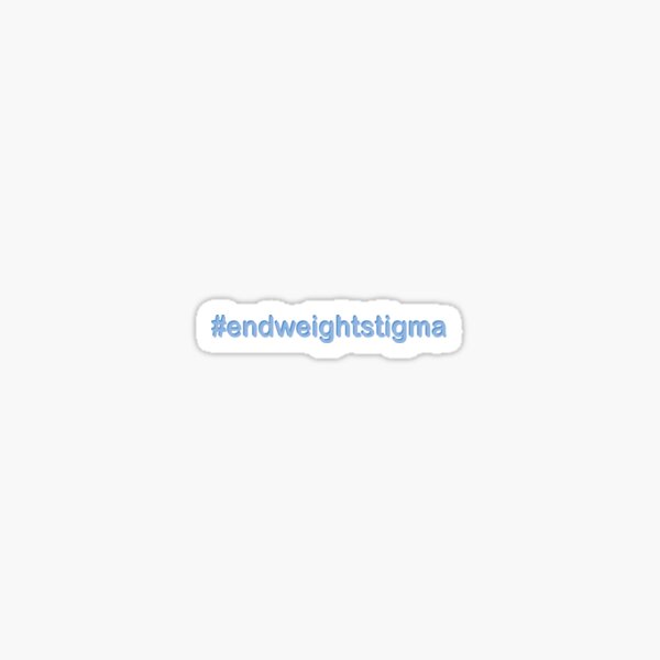End Weight Stigma (2) Sticker