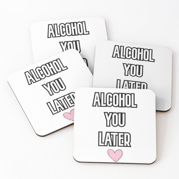 Item preview, Alcohol You Later designed and sold by kbeck15.
