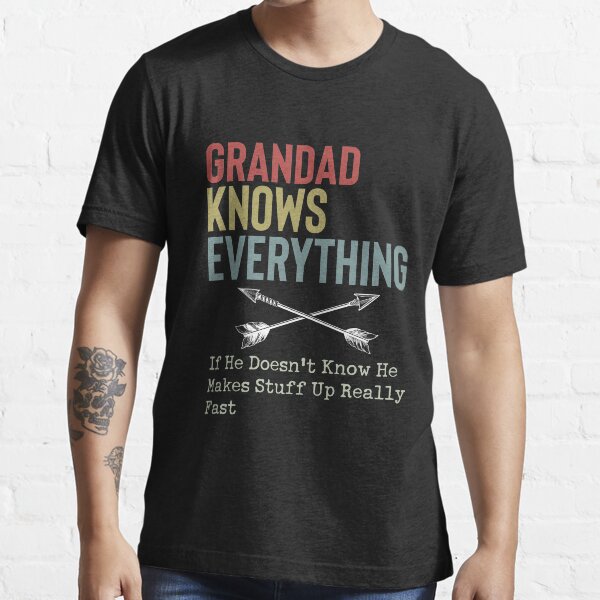 Grandad Knows Everything Essential T-Shirt