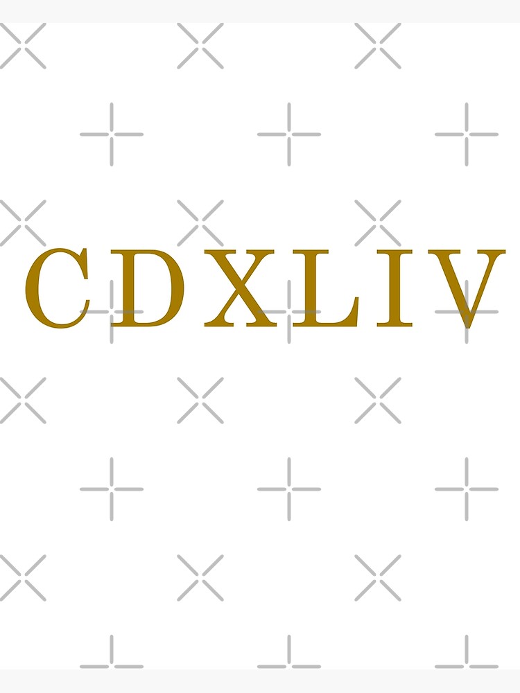 roman-numeral-444-roman-numeral-cdxliv-roman-numerals-in-gold-poster-for-sale-by