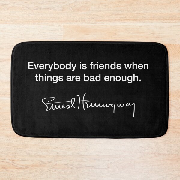 Item preview, Everybody is friends ~ Ernest Hemingway designed and sold by Modestquotes.