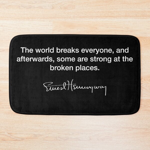 Item preview, The world breaks everyone ~ Ernest Hemingway designed and sold by Modestquotes.