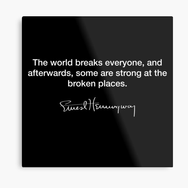 Item preview, The world breaks everyone ~ Ernest Hemingway designed and sold by Modestquotes.